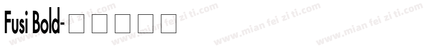 Fusi Bold字体转换